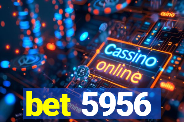 bet 5956